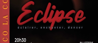 Éclipse, spectacle de danse de la compagnie Dance'n Co