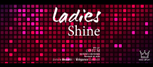 Ladies Shine